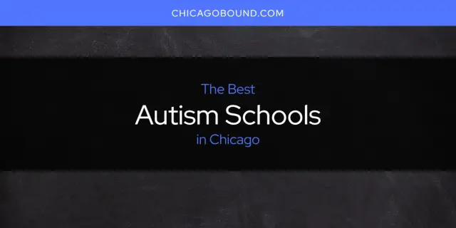 The Absolute Best Autism Schools in Chicago  [Updated 2023]