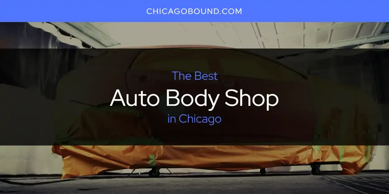 The Absolute Best Auto Body Shop in Chicago  [Updated 2023]