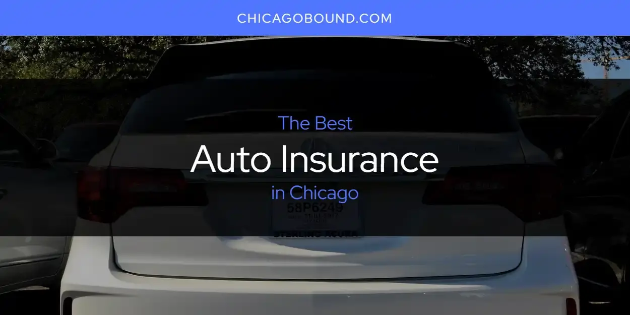 The Absolute Best Auto Insurance in Chicago  [Updated 2023]