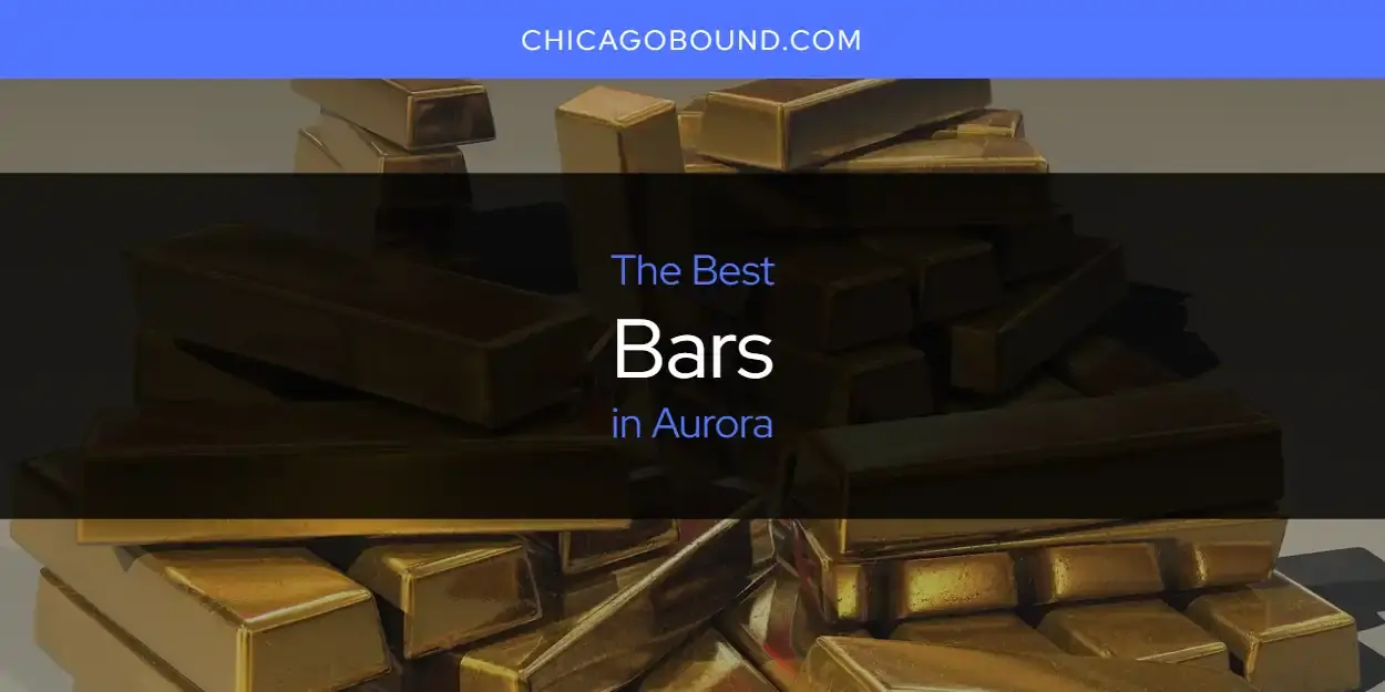 The Absolute Best Bars in Aurora  [Updated 2023]