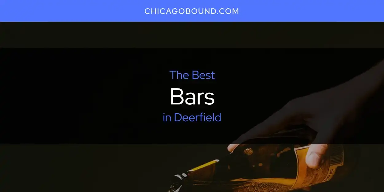 The Absolute Best Bars in Deerfield  [Updated 2023]