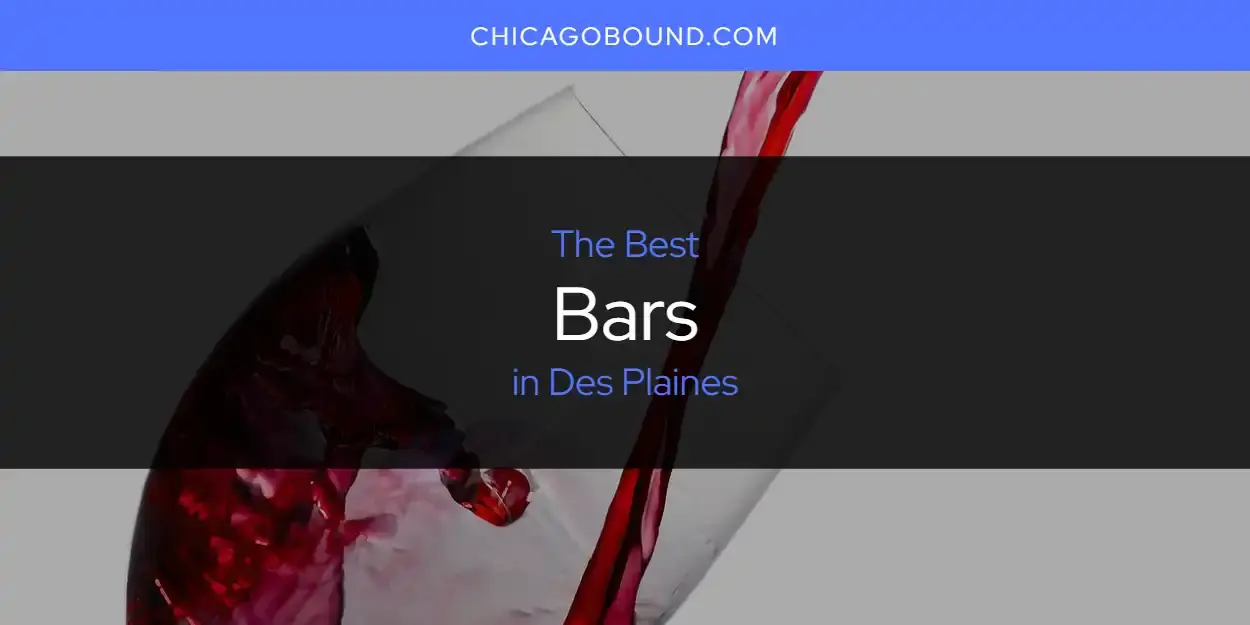 The Absolute Best Bars in Des Plaines  [Updated 2023]