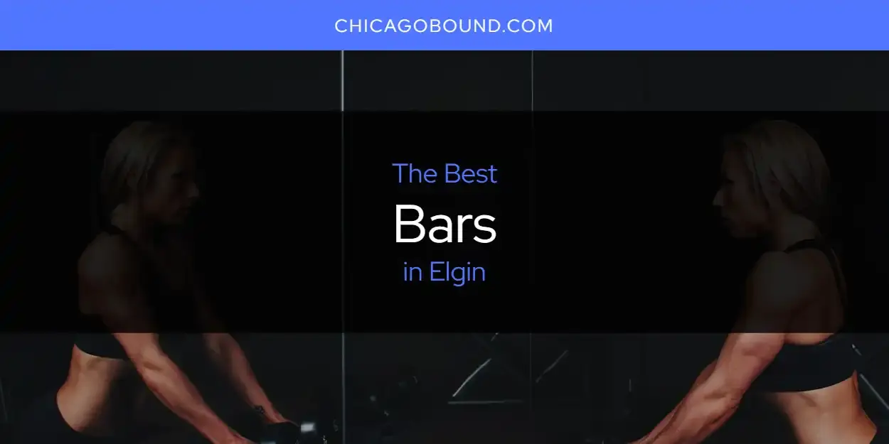 The Absolute Best Bars in Elgin  [Updated 2023]