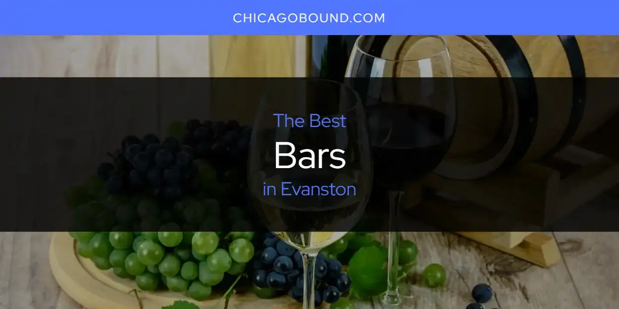 The Absolute Best Bars in Evanston  [Updated 2023]