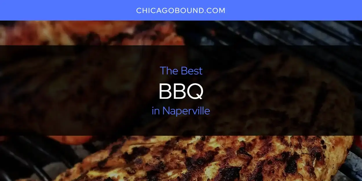 The Absolute Best BBQ in Naperville  [Updated 2023]