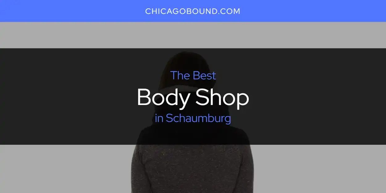 The Absolute Best Body Shop in Schaumburg  [Updated 2023]