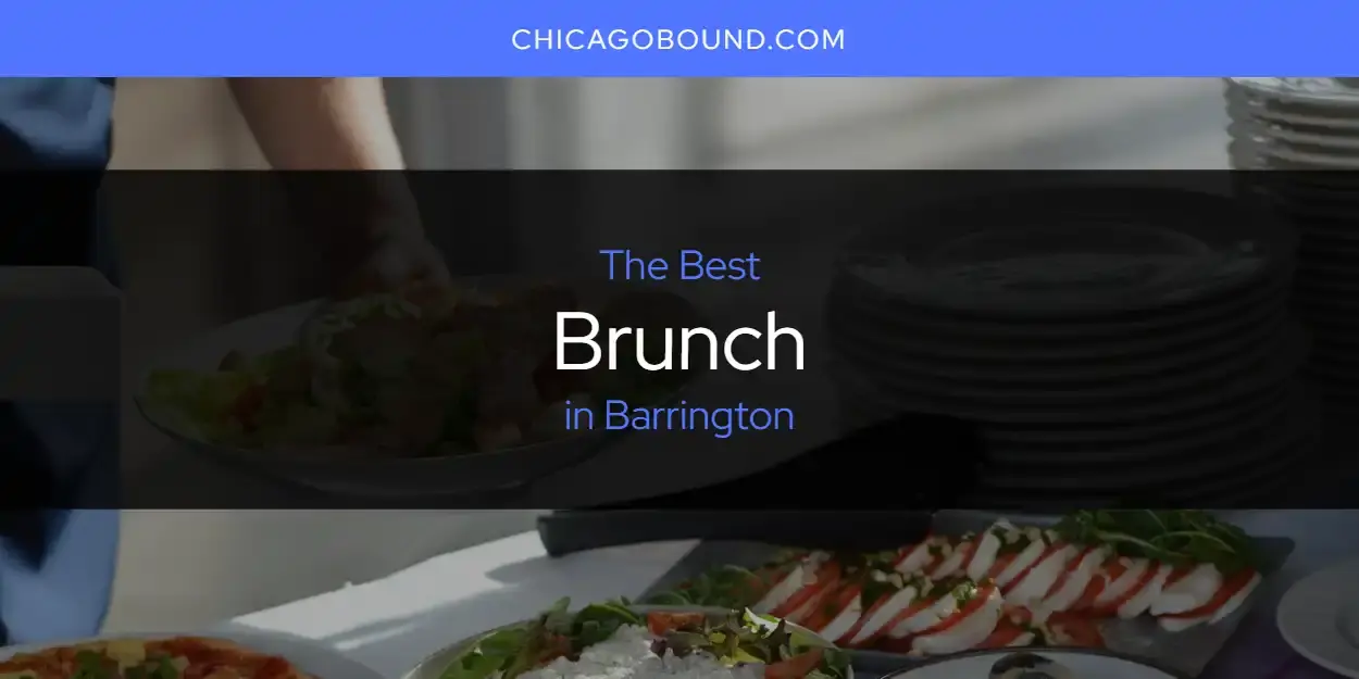 The Absolute Best Brunch in Barrington  [Updated 2023]