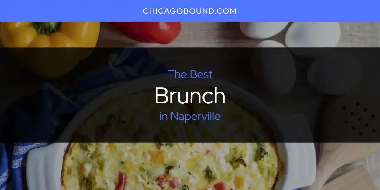 The Absolute Best Brunch in Naperville  [Updated 2024]