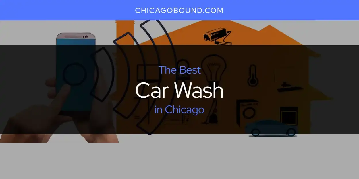 The Absolute Best Car Wash in Chicago  [Updated 2023]