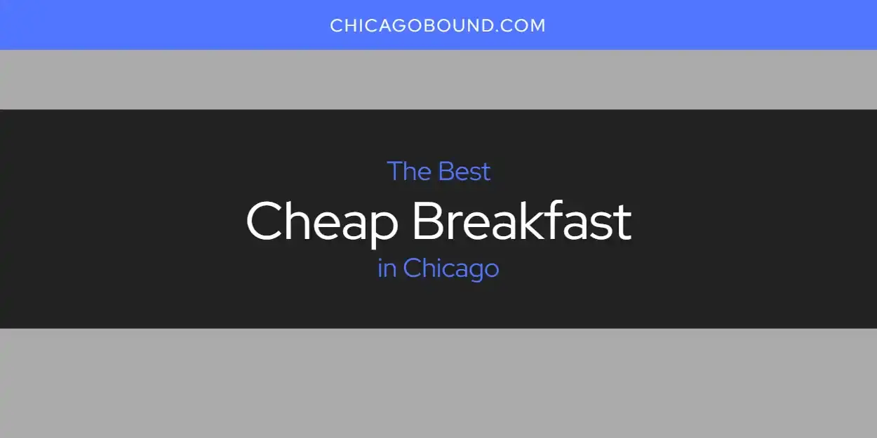 The Absolute Best Cheap Breakfast in Chicago  [Updated 2024]