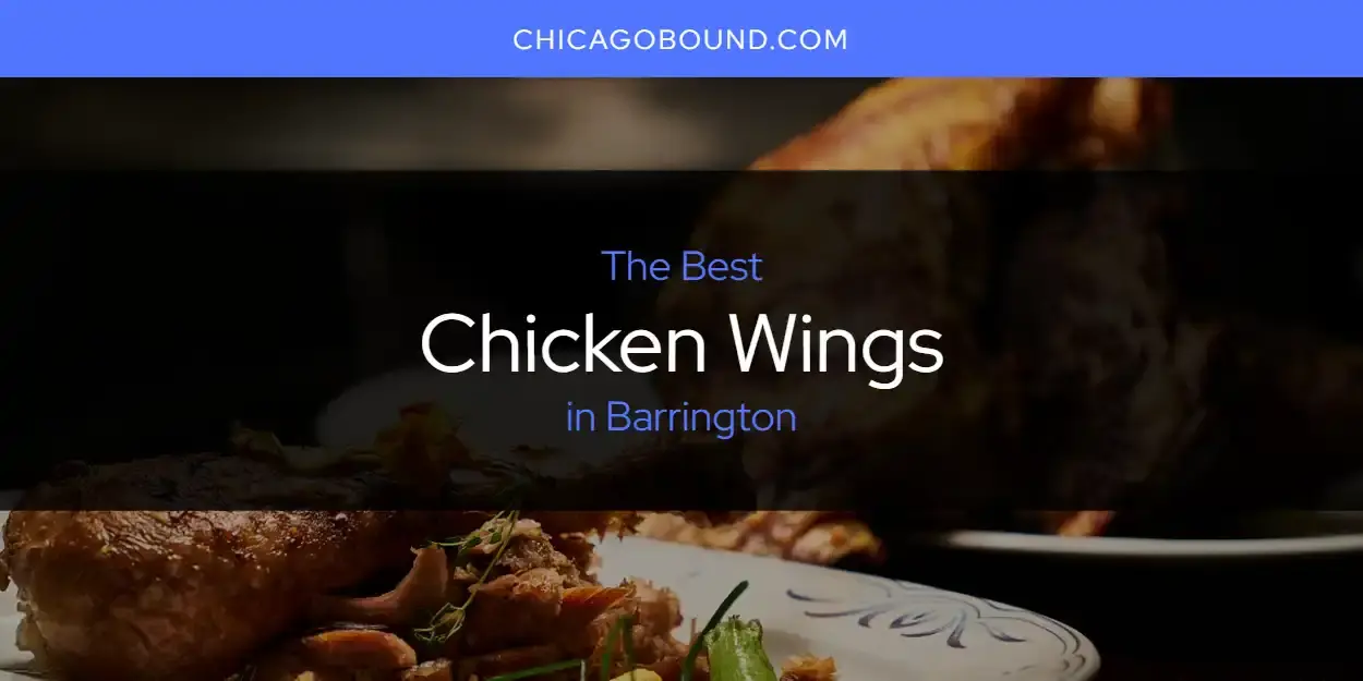The Absolute Best Chicken Wings in Barrington  [Updated 2023]