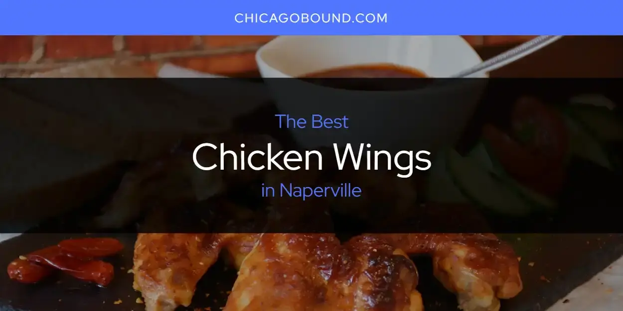 The Absolute Best Chicken Wings in Naperville  [Updated 2023]