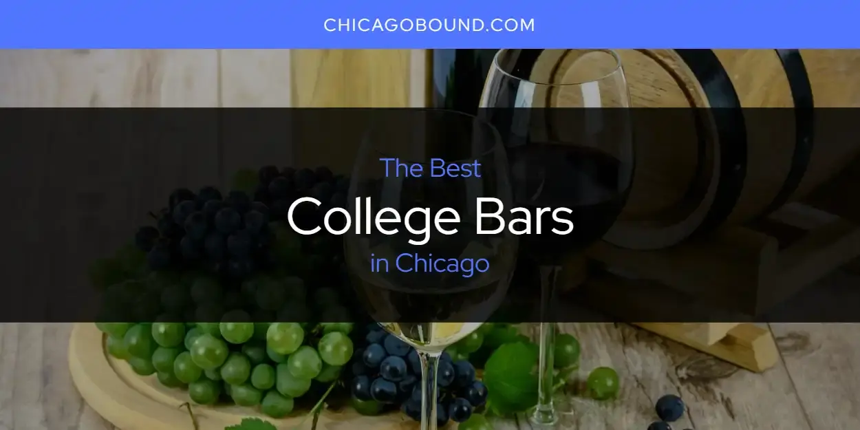 The Absolute Best College Bars in Chicago  [Updated 2023]