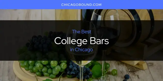 The Absolute Best College Bars in Chicago  [Updated 2024]