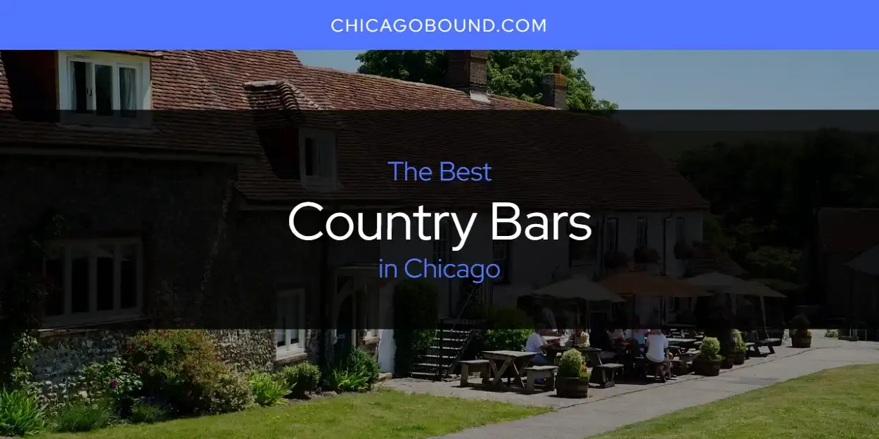 The Absolute Best Country Bars in Chicago  [Updated 2023]