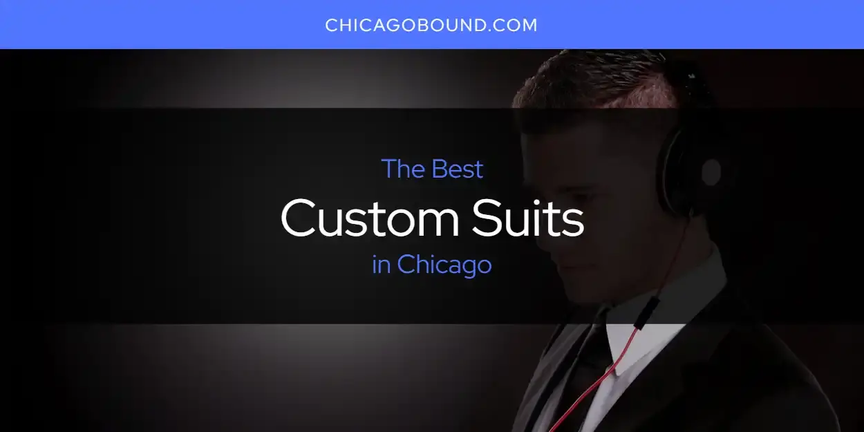 The Absolute Best Custom Suits in Chicago  [Updated 2023]