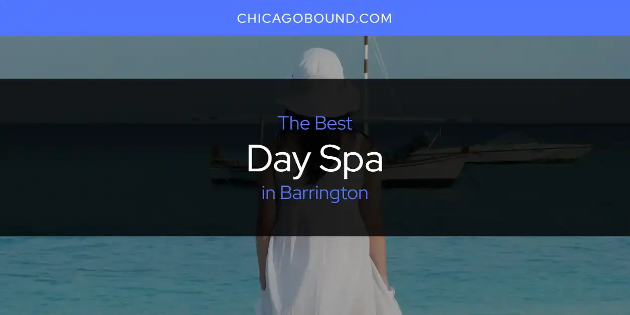 Best Day Spa in Barrington? Here's the Top 12