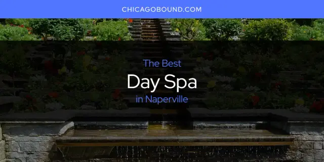 Best Day Spa in Naperville? Here's the Top 12