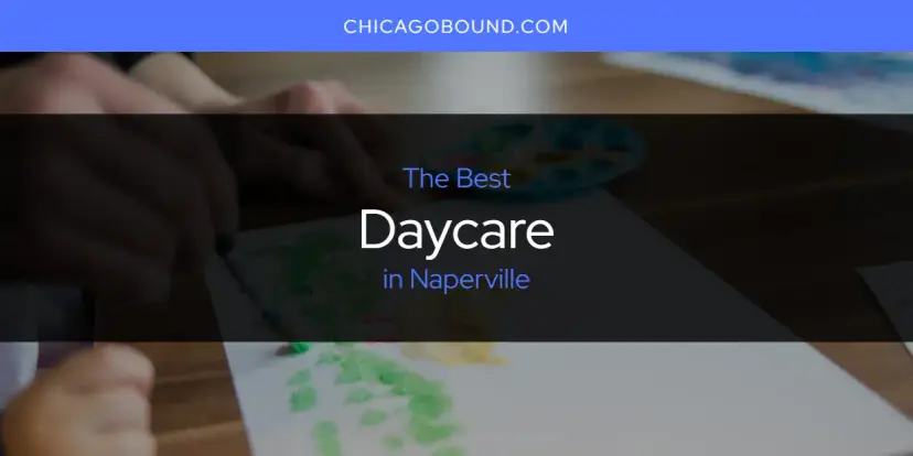 The Absolute Best Daycare in Naperville  [Updated 2024]