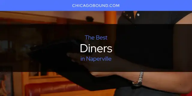 Best Diners in Naperville? Here's the Top 12