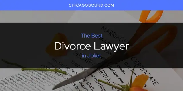 Best Divorce Lawyer in Joliet? Here's the Top 12