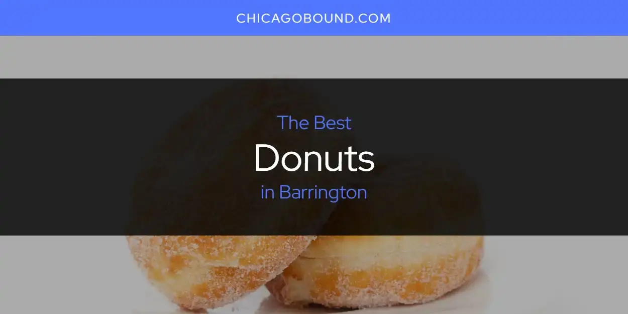 Best Donuts in Barrington? Here's the Top 12
