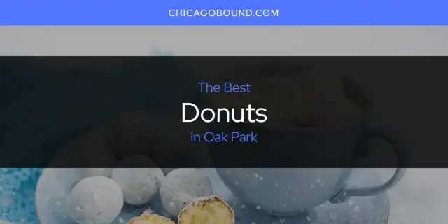 Best Donuts in Oak Park? Here's the Top 12