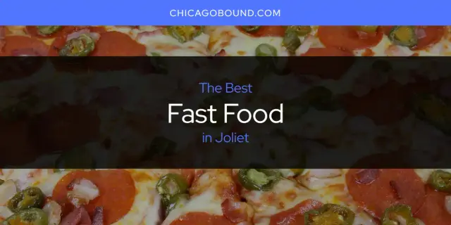 The Absolute Best Fast Food in Joliet  [Updated 2024]