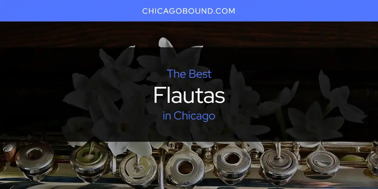 Best Flautas in Chicago? Here's the Top 12