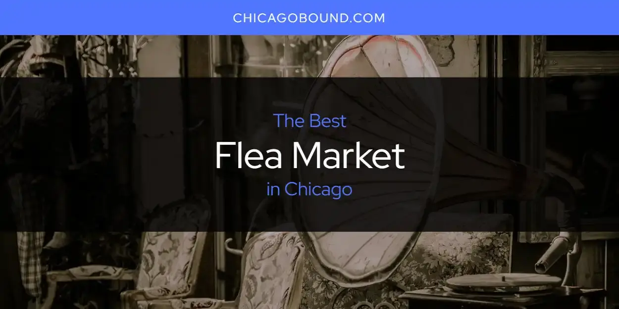 Best Flea Market in Chicago? Here's the Top 12