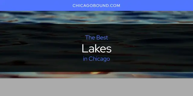 The Best Lakes in Chicago [Updated 2023]