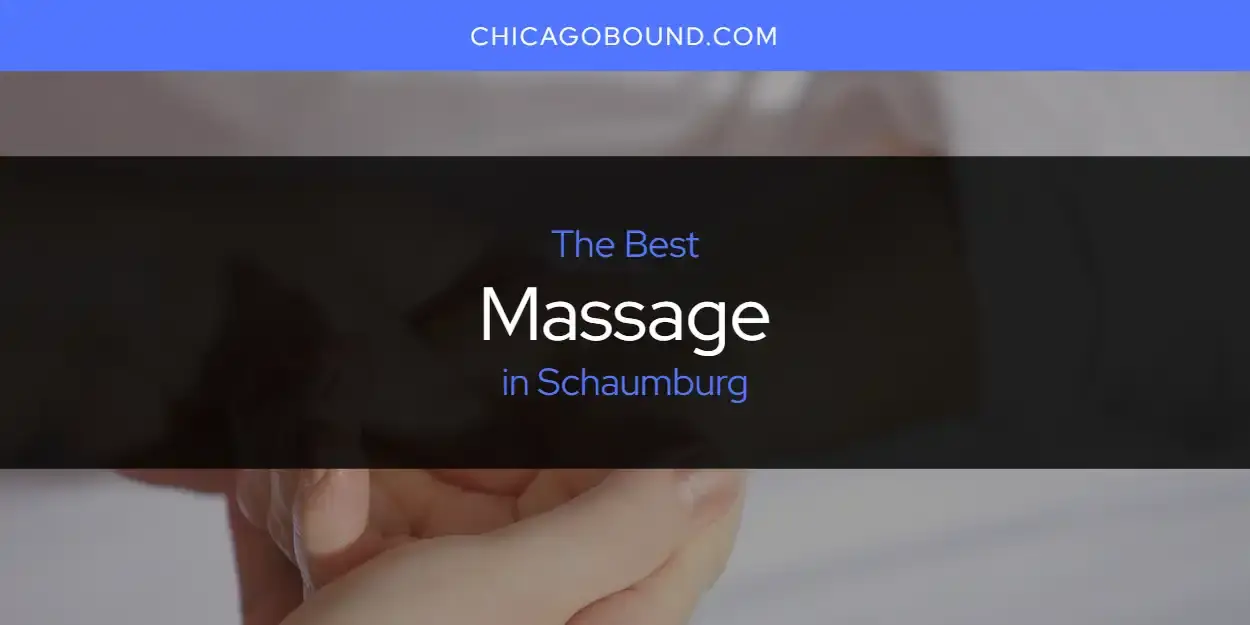The Best Massage in Schaumburg [Updated 2023]
