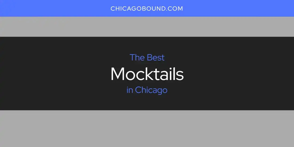 The Best Mocktails in Chicago [Updated 2023]