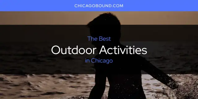 The Best Outdoor Activities in Chicago [Updated 2023]