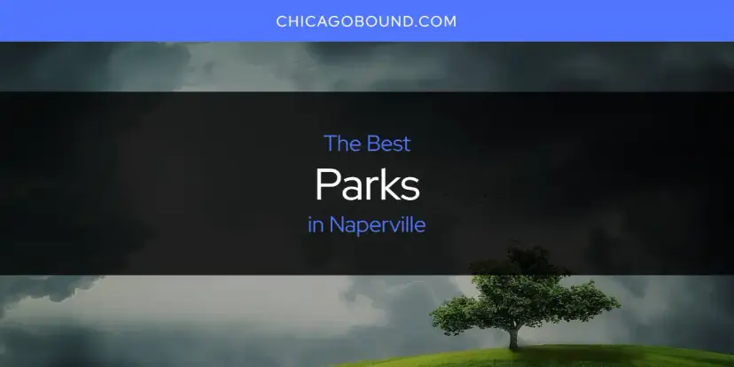 Naperville's Best Parks [Updated 2024]