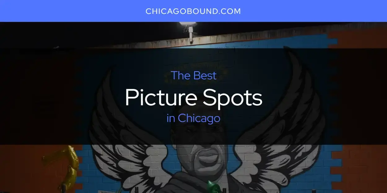 The Best Picture Spots in Chicago [Updated 2023]