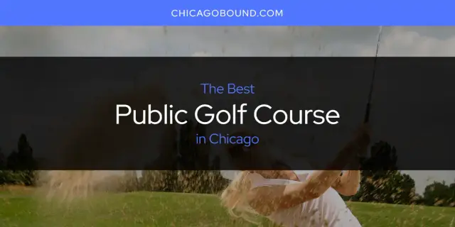 The Best Public Golf Course in Chicago [Updated 2023]