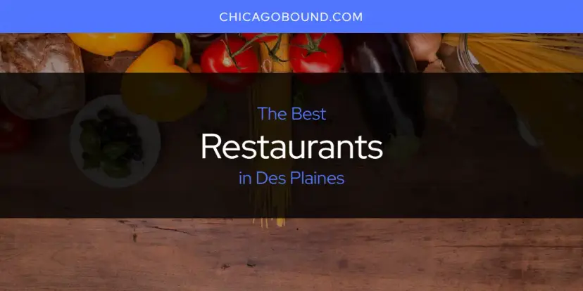 Des Plaines' Best Restaurants [Updated 2024]