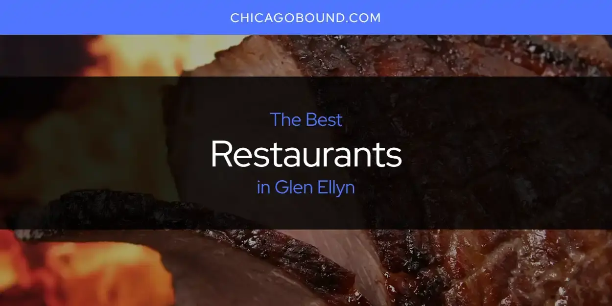 Glen Ellyn's Best Restaurants [Updated 2024]