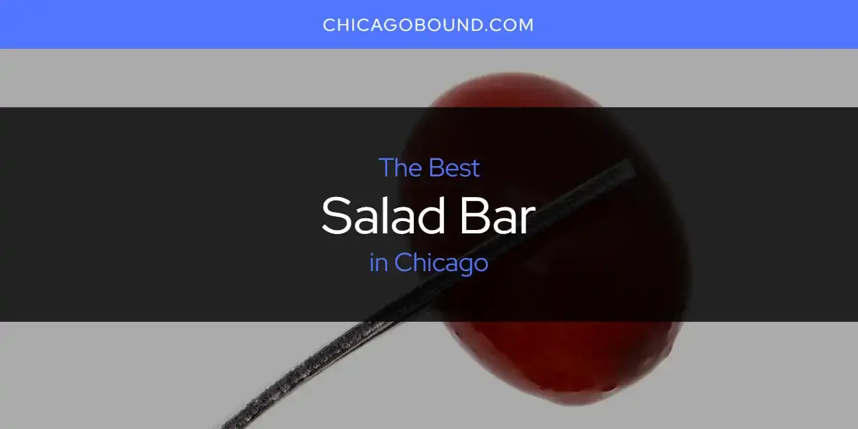 Chicago's Best Salad Bar [Updated 2023]