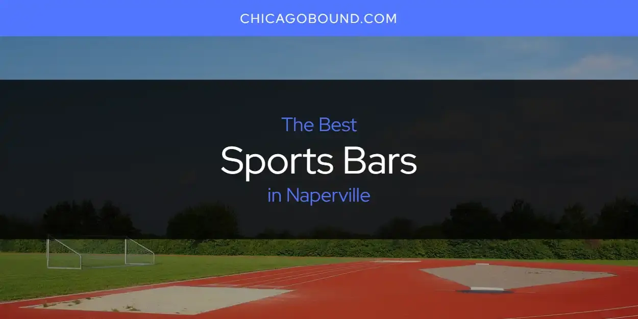 Naperville's Best Sports Bars [Updated 2023]