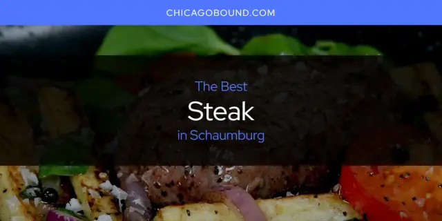 Schaumburg's Best Steak [Updated 2023]