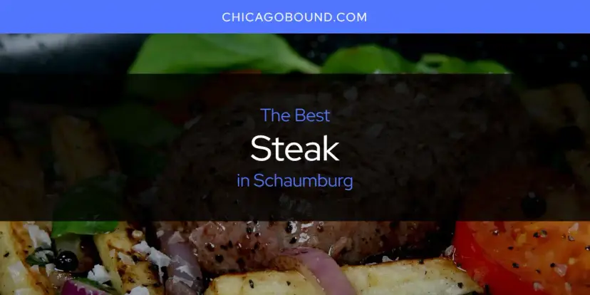 Schaumburg's Best Steak [Updated 2024]