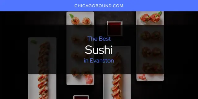 Evanston's Best Sushi [Updated 2023]