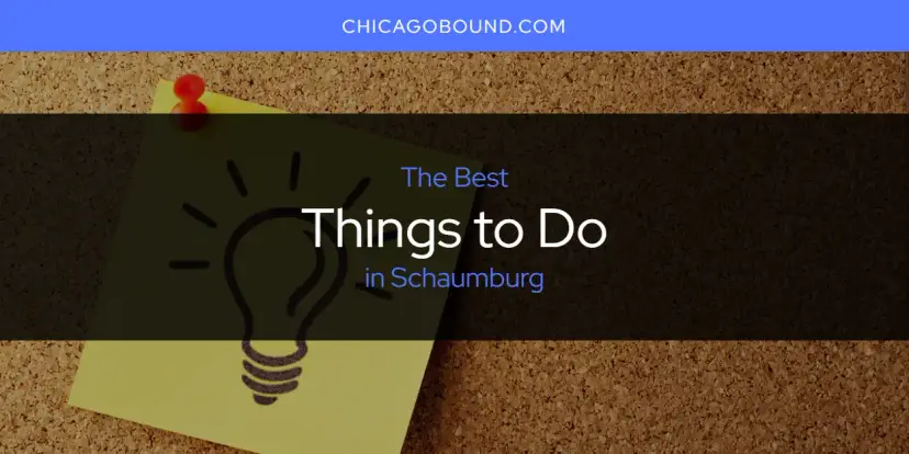 Schaumburg's Best Things to Do [Updated 2023]