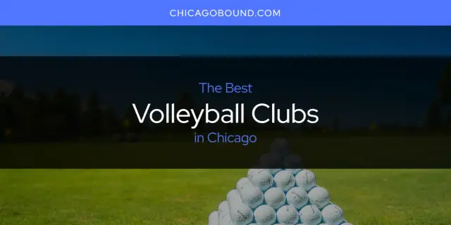 Chicago's Best Volleyball Clubs [Updated 2024]