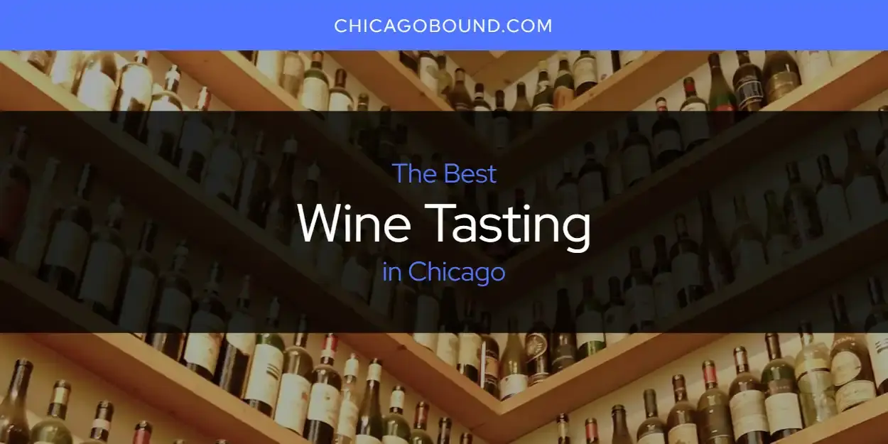 The Best Wine Tasting in Chicago [Updated 2023]