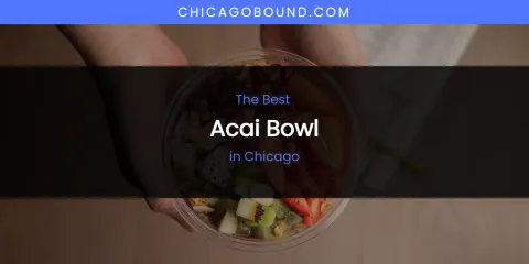The Absolute Best Acai Bowl in Chicago