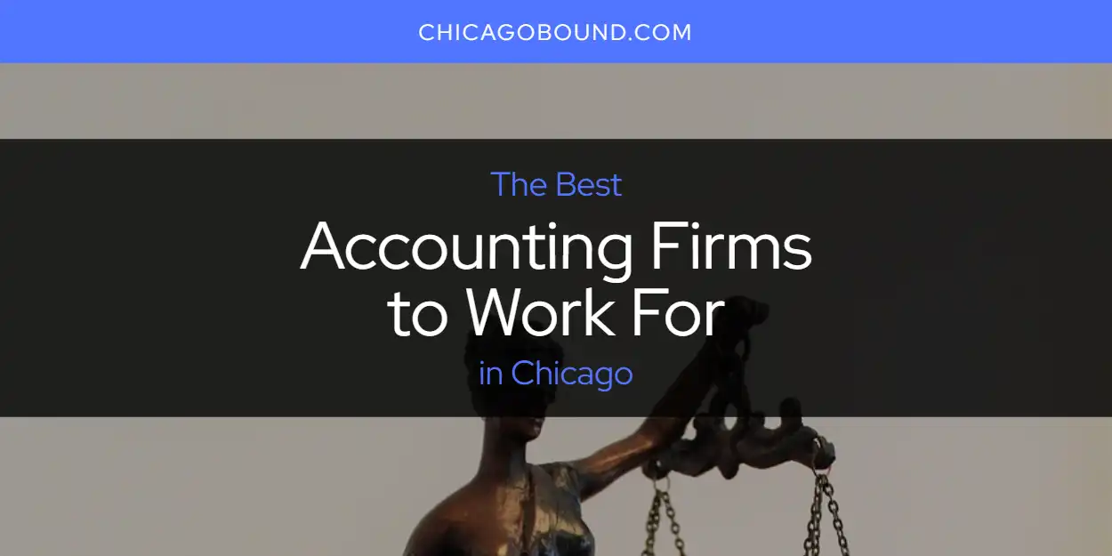 The Absolute Best Accounting Firms to Work for in Chicago  [Updated 2025]