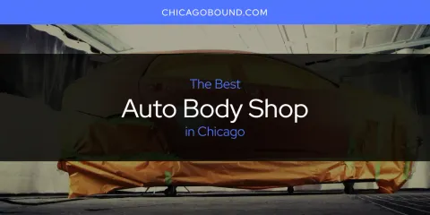 Best Auto Body Shop in Chicago: Ultimate Guide